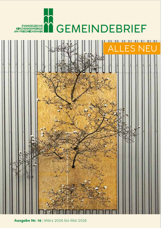 Gemeindebrief Evangelische Kirchengemeinde am Friedrichshain