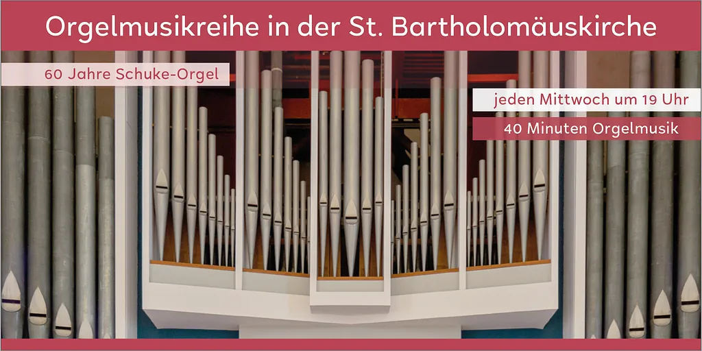 Plakat Orgelmusikreihe St. Bartholomäuskirche mit Schuke-Orgel.
